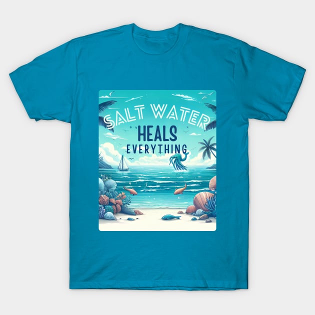 Saltwater Heals Everything Seashore Tropical Beach Saltwater Therapy T-Shirt by MugMusewear